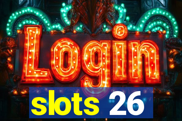 slots 26